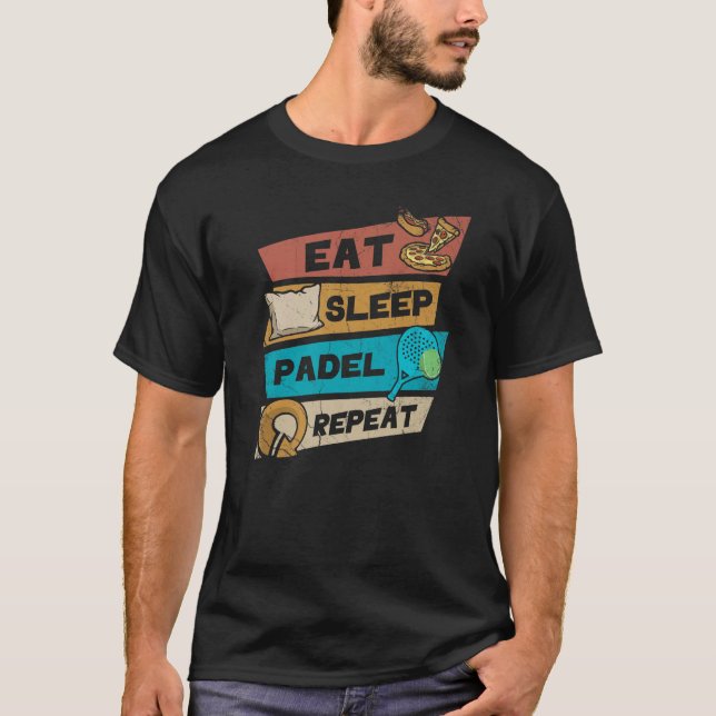 Eat Sleep Padel Repeat Retro For Padel Tennis Fans T Shirt (Framsida)