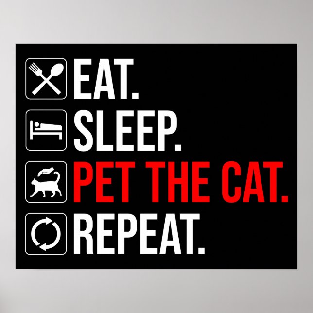 Eat. Sleep. Pet The Cat. Repeat Poster (Framsidan)