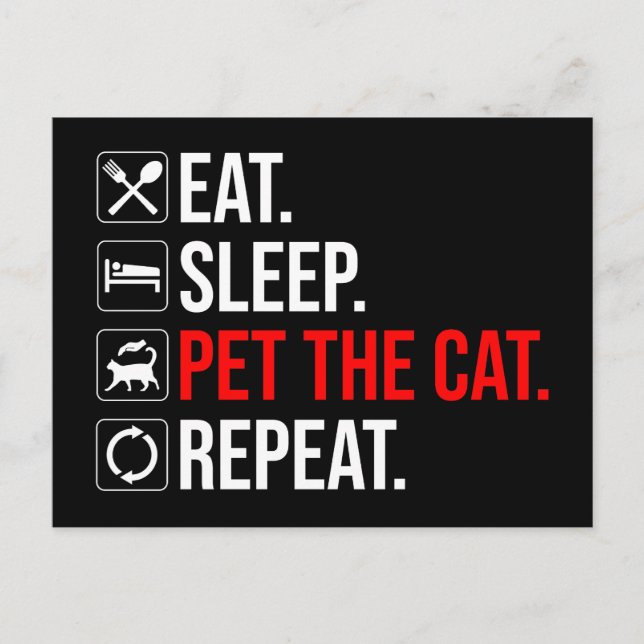 Eat. Sleep. Pet The Cat. Repeat Vykort (Framsida)