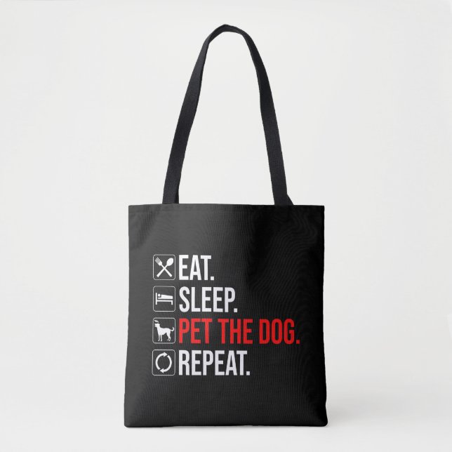Eat. Sleep. Pet The Dog. Repeat Tygkasse (Framsida)