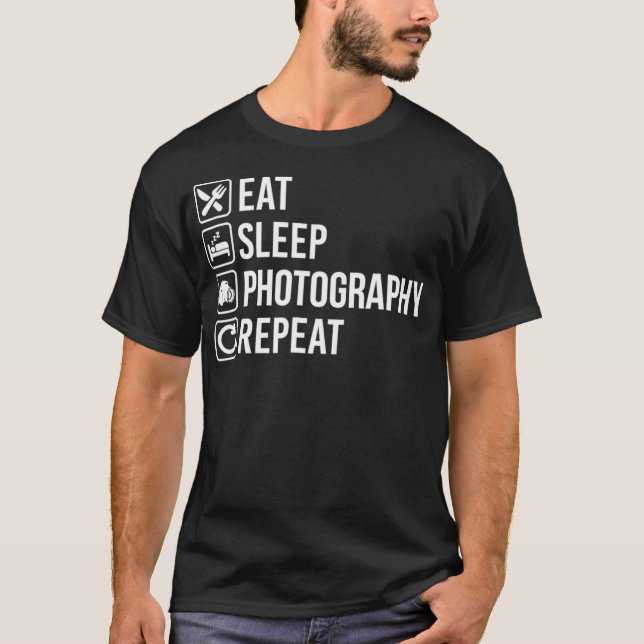 Eat Sleep Photography Repeat Funny  T Shirt (Framsida)