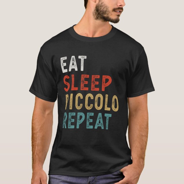Eat Sleep Piccolo Repeat Funny Player Gift Idea Vi T Shirt (Framsida)