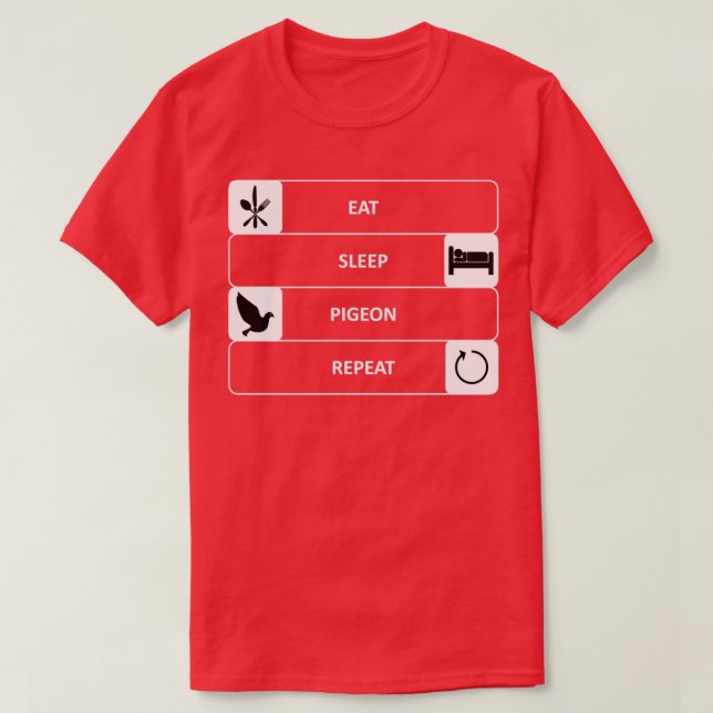 Eat Sleep Pigeon Repeat 1 T Shirt (Design framsida)
