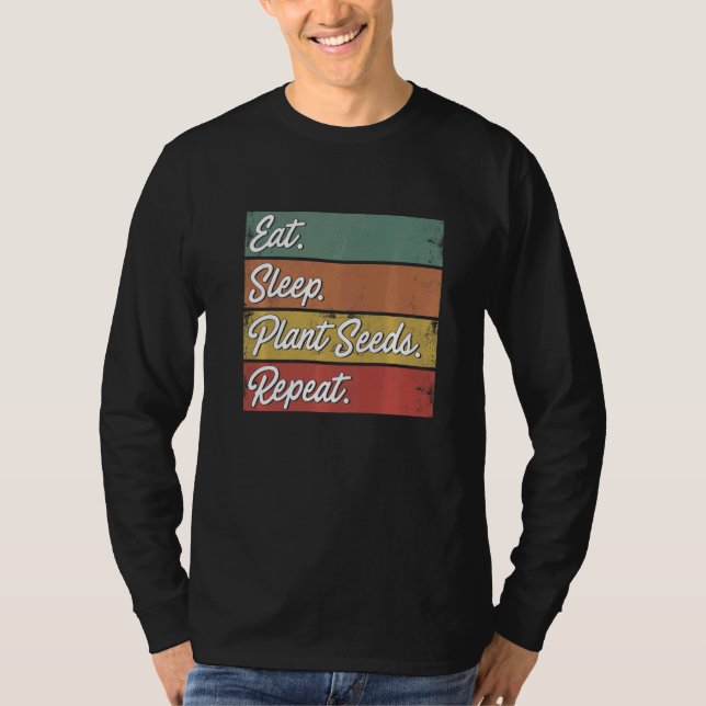 Eat Sleep Plant Seeds Repeat Farmer Agriculture Fa T Shirt (Framsida)