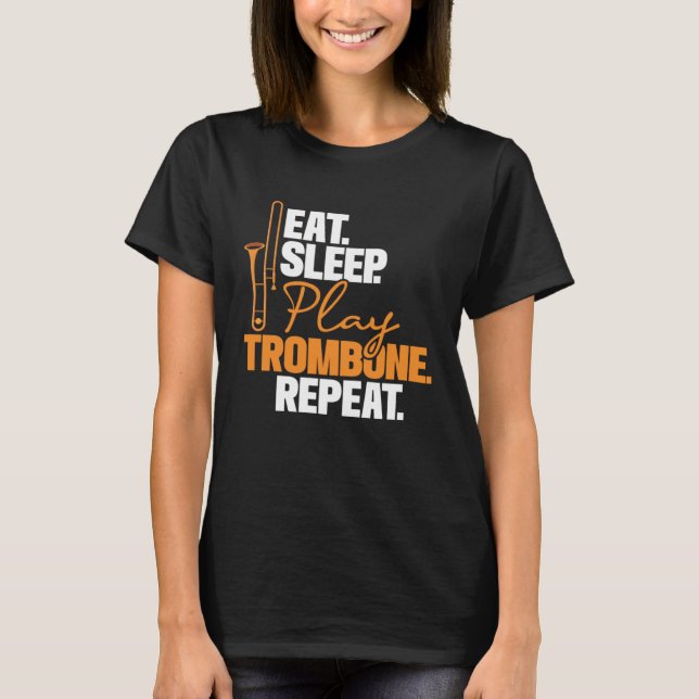 Eat Sleep Play Trombone Repeat  Trombonist Music T Shirt (Framsida)