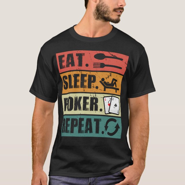 Eat Sleep Poker Repeat Poker Lover T Shirt (Framsida)