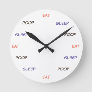 Eat sleep poop - clock rund klocka