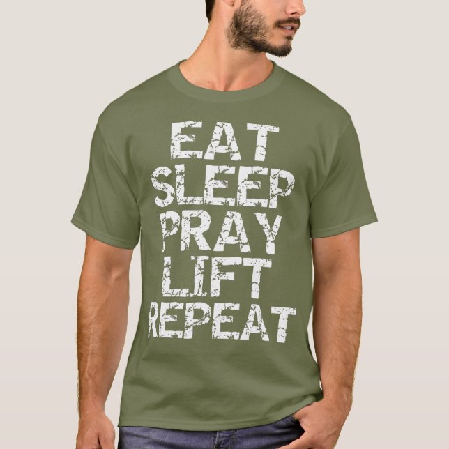 Eat Sleep Pray Lift Repeat  for Men Christian T Shirt (Framsida)
