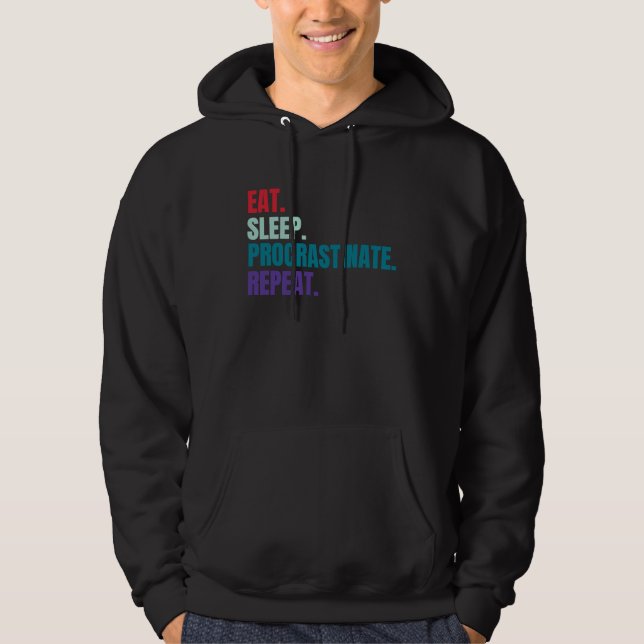 Eat Sleep Procrastinate Repeat Hoodie (Framsida)