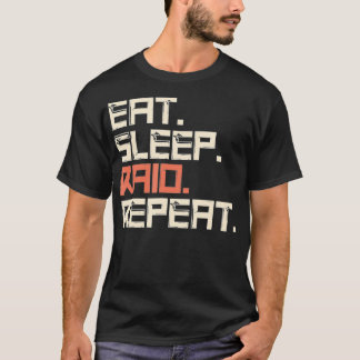 Eat Sleep Raid Repeat Gaming T Shirt