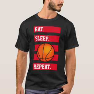 Eat.Sleep.-🏀. Repetition. Basketälskare T Shirt