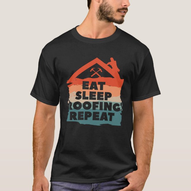 Eat Sleep Roofing Repeat Roofer Roofers T Shirt (Framsida)