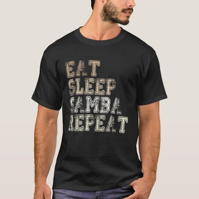 Eat Sleep Samba Repeat Samba Music Samba dancer sa T Shirt (Framsida)
