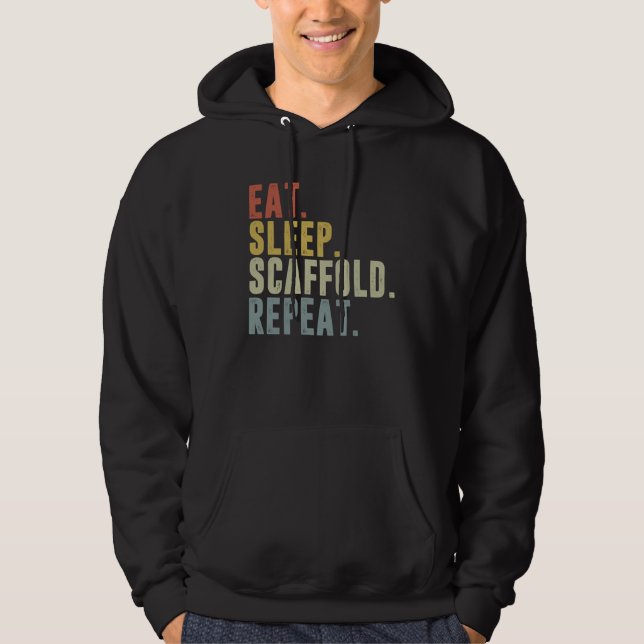 Eat Sleep Scaffold Repeat Scaffolding Hoodie (Framsida)