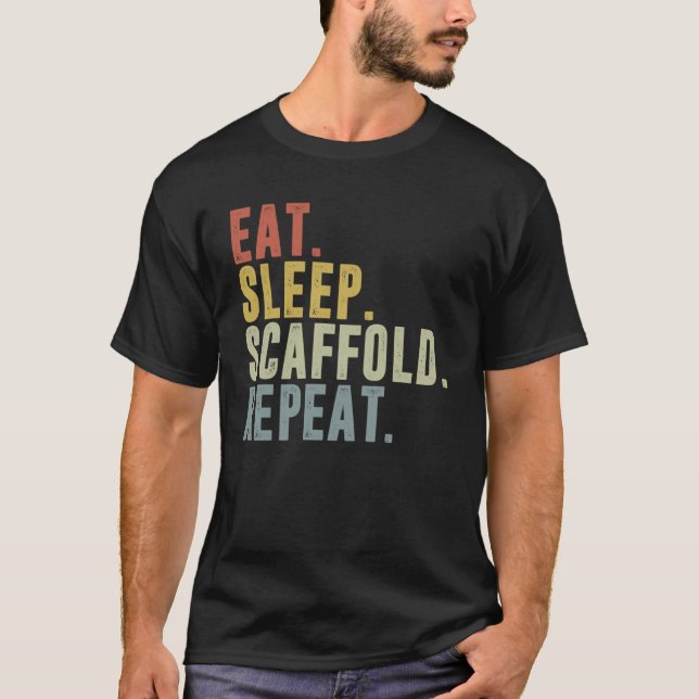 Eat Sleep Scaffold Repeat Scaffolding T Shirt (Framsida)