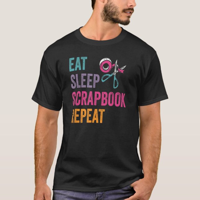 Eat Sleep Scrapbook Crafting Scrapbooking Craft Cr T Shirt (Framsida)