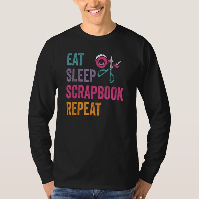 Eat Sleep Scrapbook Crafting Scrapbooking Craft Cr T Shirt (Framsida)