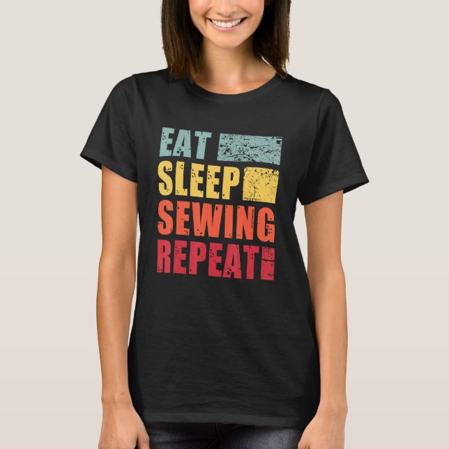 Eat Sleep Sewing Repeat T Shirt (Framsida)