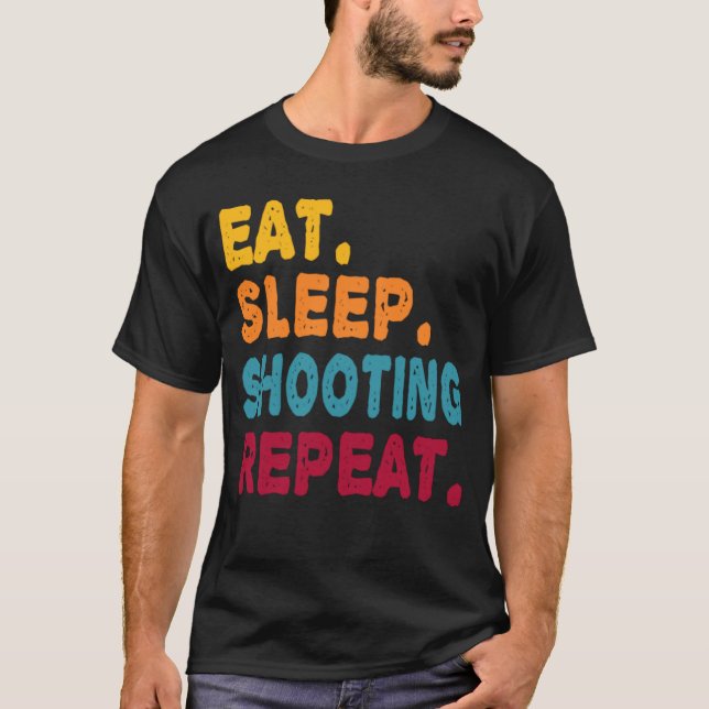 Eat Sleep Shooting Repeat  Boys Men Women Sports P T Shirt (Framsida)