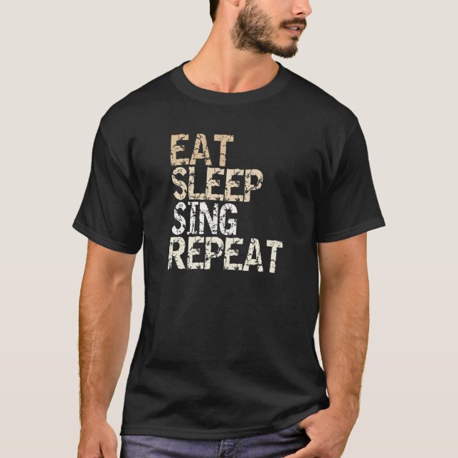 Eat Sleep Sing Repeat outfit choir singers hobby s T Shirt (Framsida)