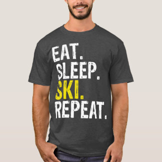 Eat Sleep Ski Repeat Gift Skiing (1)  T Shirt