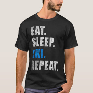 EAT SLEEP SKI REPEAT SNÖ ALPIN WINTER WOMAN MANAR T SHIRT