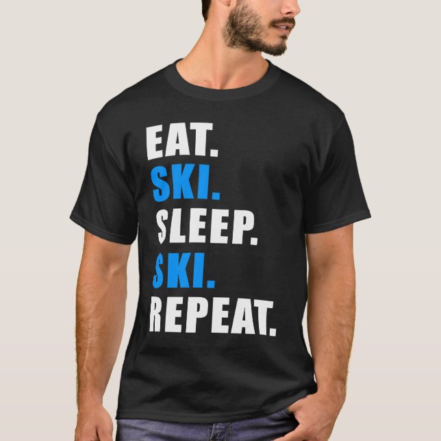 EAT SLEEP SKI REPEAT SNOW ALPIN WINTER WOMEN MEN C T SHIRT (Framsida)
