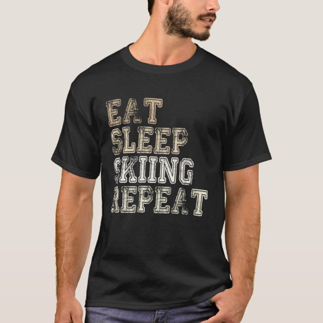 Eat Sleep Skiing Repeat Apres Ski Saying Outfit Sk T Shirt (Framsida)