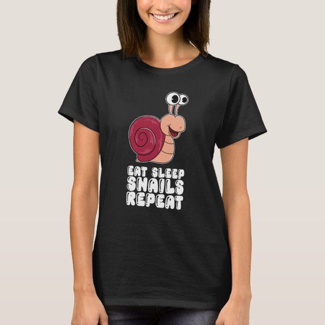 Eat Sleep Snails Repeat T Shirt (Framsida)