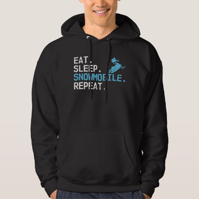 Eat Sleep Snowmobile Repeat Motor Sledding Driving Hoodie (Framsida)