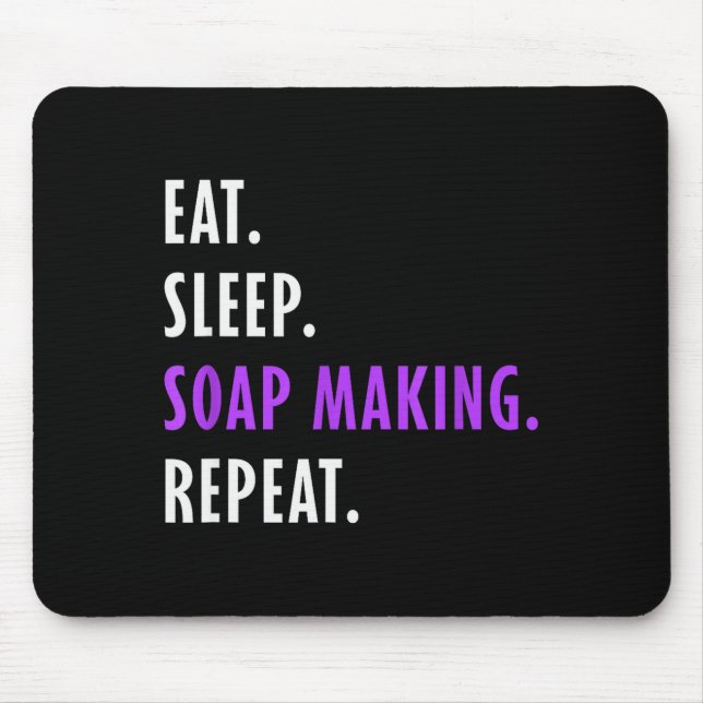 Eat Sleep Soap Making Repeat - Crafters Soapmaking Musmatta (Framsidan)