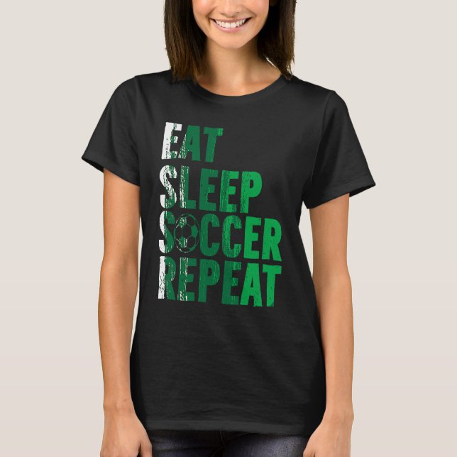 Eat Sleep Soccer Repea Soccer Player T Shirt (Framsida)