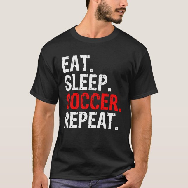 Eat Sleep Soccer Repeat Sport T Shirt (Framsida)