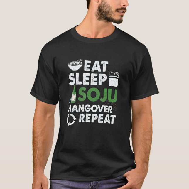 Eat Sleep Soju Hangover Repeat Korean Liquor Drink T Shirt (Framsida)