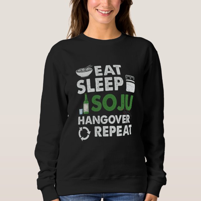 Eat Sleep Soju Hangover Repeat Korean Liquor Drink T Shirt (Framsida)