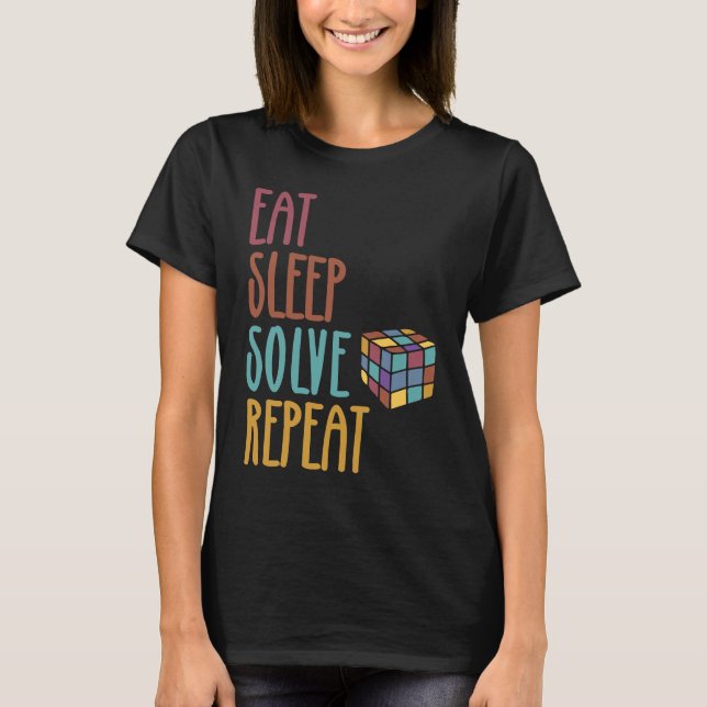 Eat Sleep Solve Repeat  Solve Cube Puzzle Fun  3 T Shirt (Framsida)
