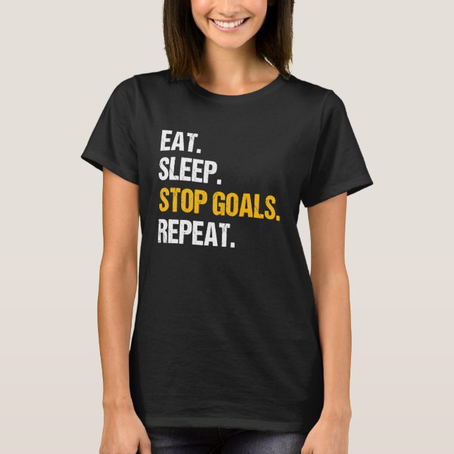 Eat Sleep Stop Goals Repeat Field Hockey Hockey Pl T Shirt (Framsida)