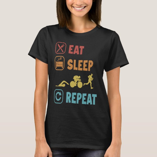 Eat Sleep Swim Ride Run Repeat Triathlete Training T Shirt (Framsida)