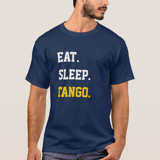 Eat Sleep Tango T-shirt (Framsida)