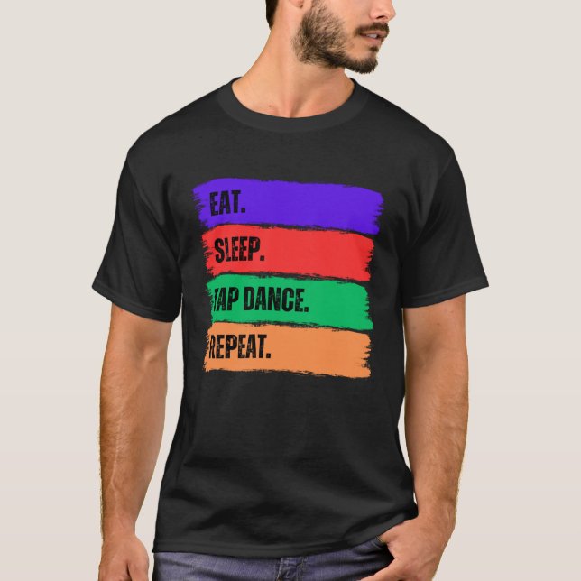 EAT SLEEP TAP DANCE REPEAT T SHIRT (Framsida)