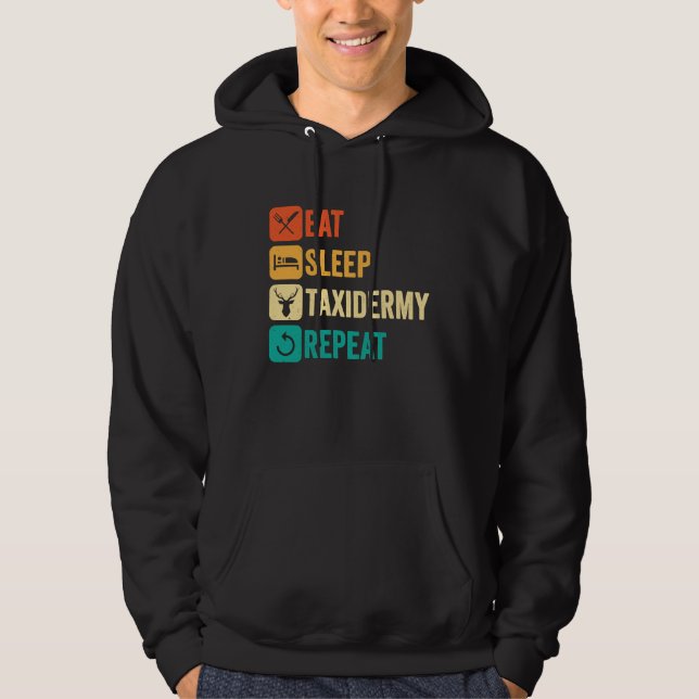 Eat Sleep Taxidermy Repeat Hoodie (Framsida)