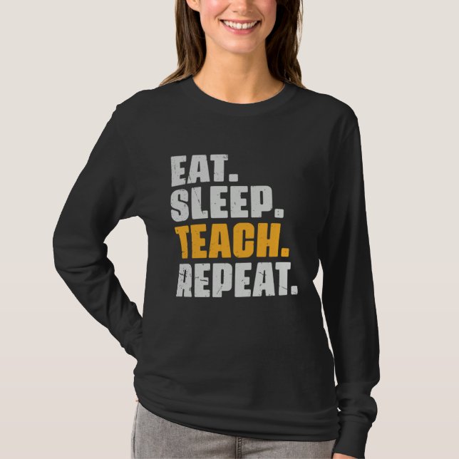 Eat Sleep Teach Repeat  Teaching Teacher Retro Vin T Shirt (Framsida)