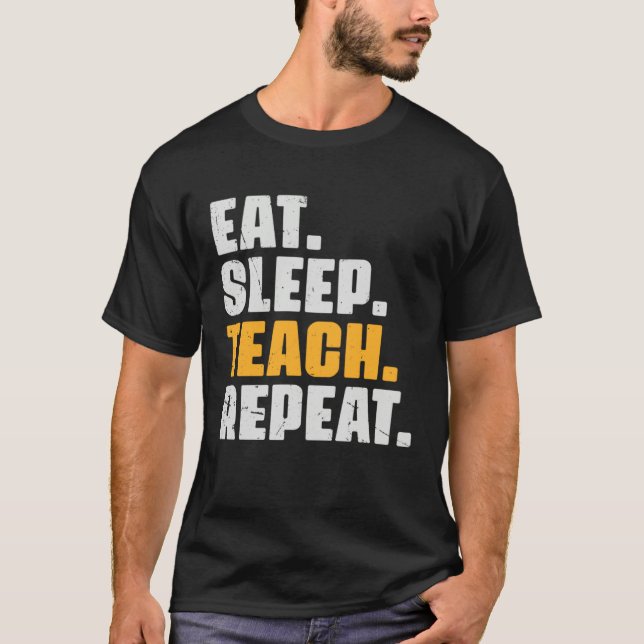 Eat Sleep Teach Repeat  Teaching Teacher Retro Vin T Shirt (Framsida)