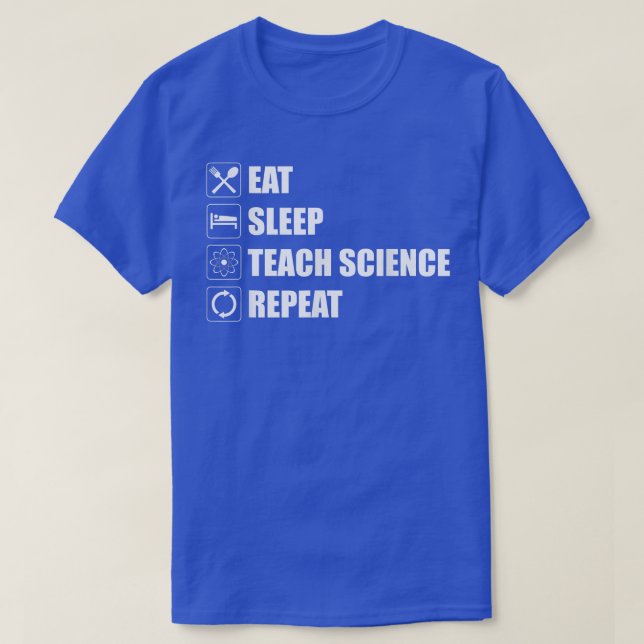 Eat Sleep Teach Science Repeat Funny Science Teach T Shirt (Design framsida)