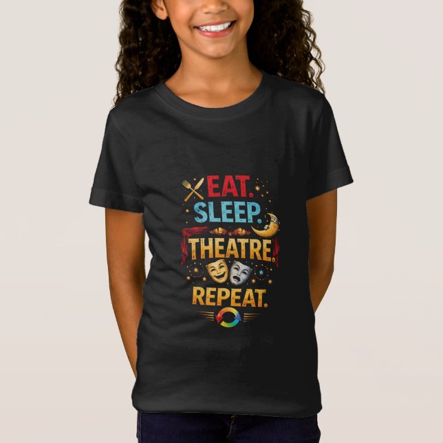 Eat, Sleep, Theatre, Repeat T Shirt (Framsida)