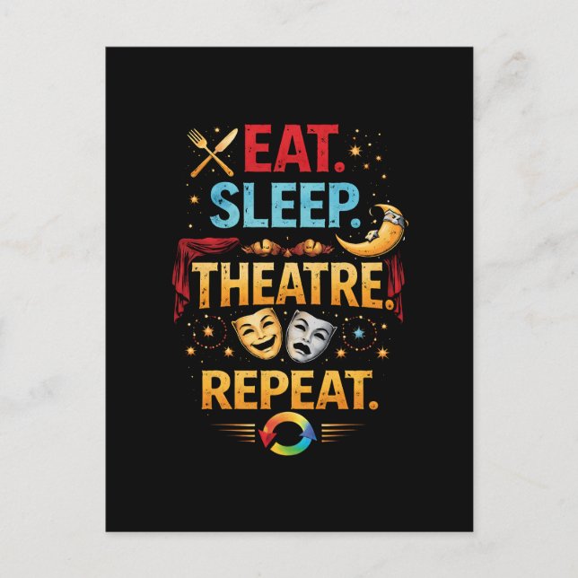 Eat, Sleep, Theatre, Repeat Vykort (Framsida)