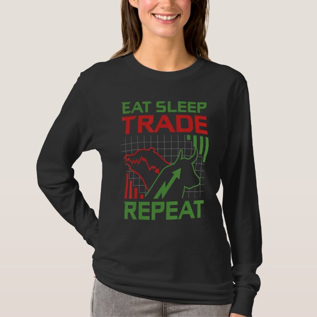 Eat Sleep Trade Repeat Stock Market Trader T Shirt (Framsida)