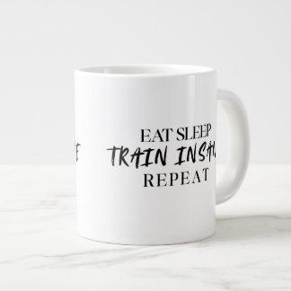 Eat Sleep TRAIN INSANE Repeat | 20oz Specialty Mug Jumbo Mugg
