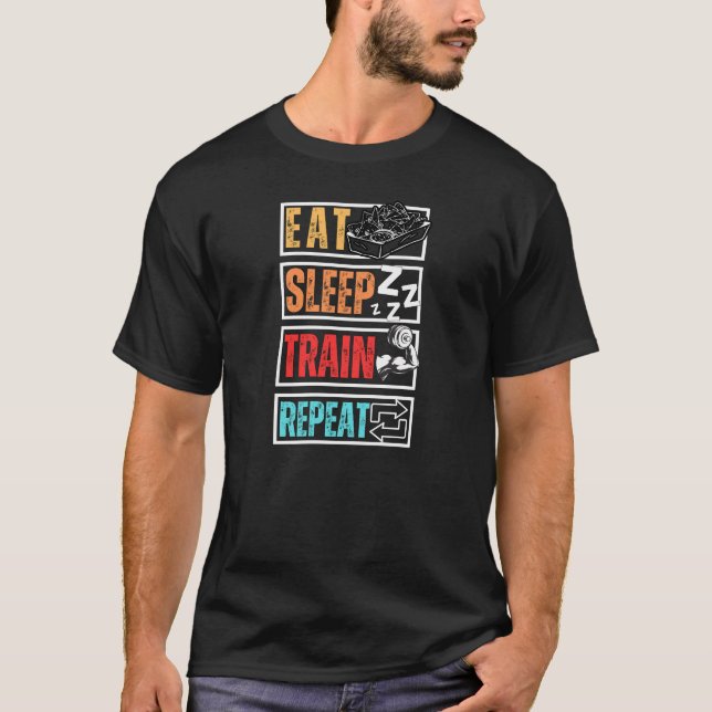 Eat Sleep Train Repeat  T Shirt (Framsida)