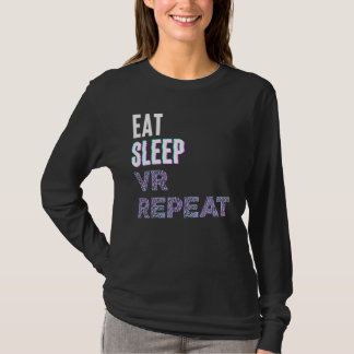 Eat Sleep Vr Repeat Virtual Reality Video Game Pc  T Shirt